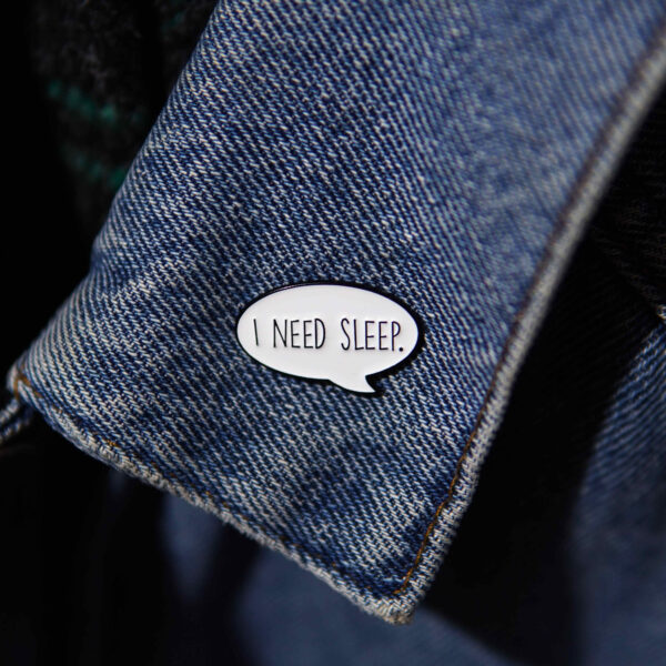 i need sleep pin